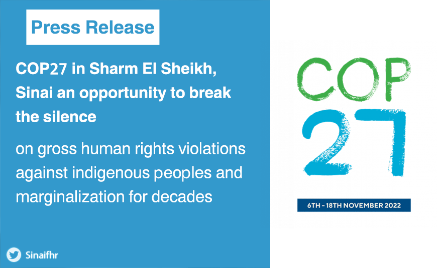 COP27 in Sharm El Sheikh, Sinai: an opportunity to break the silence on gross human rights violations against indigenous peoples and marginalization for decades